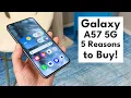 Galaxy A57 5G - 5 Reasons to Buy