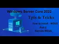 Windows Server Core 2022 Tips Tricks - Install WSUS Remote Managment Part 2