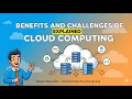 Benefits and Challenges of Cloud Computing Explained with Examples