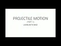 Projectile Motion part 1