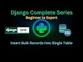 61 - Insert Bulk Records Django Master Series Grow Up More