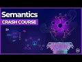 Semantics Crash Course