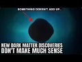 Download Lagu Strange Dark Matter Discoveries That Can't Be Explained With Current Models