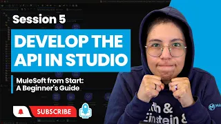 Session 5 Develop the API in Anypoint Studio MuleSoft from Start A Beginner s Guide