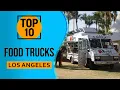 Top 10 Best Food Trucks in Los Angeles