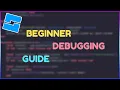 Debugging Guide for Beginners in Roblox Studio