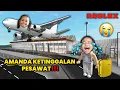 Download Lagu GAWAT!! AMANDA KETINGGALAN PESAWAT!!