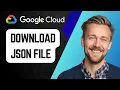 Lagu How to Download JSON File from Google Cloud | Step-by-Step Guide 2025