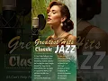 Download Lagu Greatest Hits Classic Jazz 🎁 #jazzmusic #jazzrelaxingmusic #jazz