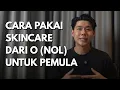 Lagu CARA PAKAI SKINCARE DARI 0 (NOL) UNTUK PEMULA #skincare