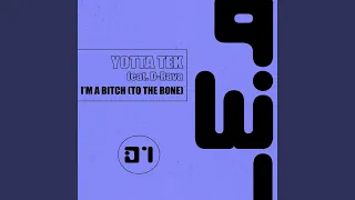 Download I'M a Bitch (To the Bone) (Original Mix) (feat. D-Rava) MP3