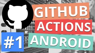 Setup CI For Android Apps Using GitHub Actions Android CI Tutorial