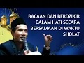 Download Lagu KH. MUKHLASON ROSYID🔴BAGAIMANA MEMBACA BACAAN DALAM SHOLAT BERSAMAAN DENGAN DZIKIR DALAM HATI 