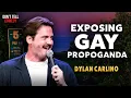 Exposing Gay Propaganda Dylan Carlino Stand Up Comedy