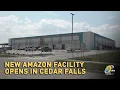 New Amazon facility opens in Cedar Falls Iowa