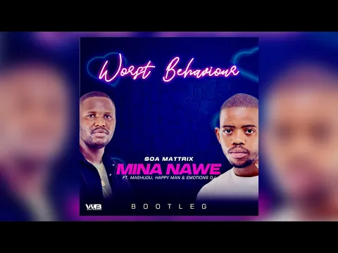 Download MP3 Worst behaviour -    Mina nawe (bootleg)