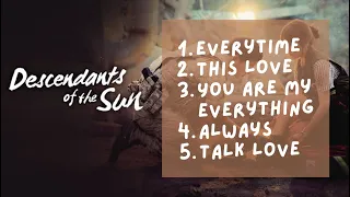 Download Descendants of the Sun (DOTS ) OST | Everytime| This Love| You are my Everything| Always| Talk Love MP3