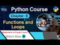 Python Functions and Loops Chapter 8 Understanding Functions For and While Loops Explained