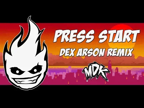 Download MP3 MDK - Press Start (Dex Arson Remix)