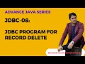 JDBC-08 JDBC Program For Record Delete Advaced Java Tutorial in Hindi