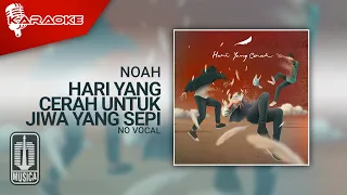 Download NOAH - Hari Yang Cerah Untuk Jiwa Yang Sepi (Official Karaoke Video) | No Vocal MP3