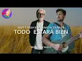 Todo estará bien (Matt Maher - Simon Dumas)