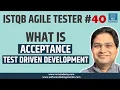 ISTQB Agile Tester - What is Acceptance Test Driven Development