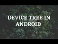 Android Framework - Device Tree in Android