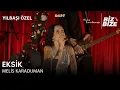 Melis Karaduman - Eksik | Biz Bize Live Sessions | Yılbaşı Özel