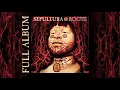 Lagu Sepultura - Roots - Full Album