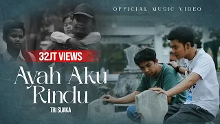 ayah aku rindu tri suaka official music video 