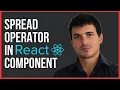 Spread operator used in React Components