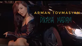 Arman Tovmasyan - Dikaya Madam