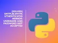 Solved smtplib SMTPAuthenticationError Username and Password not accepted python3