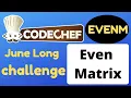 CodeChef June Long Challenge Even Matrix EVENM