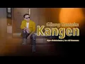 Download Lagu KANGEN - GILANG CANTAKA - OMV BSPRO