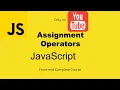 JavaScript Assignment Operators Everything You Need to Know