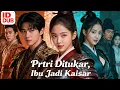 Lagu 【Putri Ditukar, Ibu Jadi Kaisar】Full episode丨【IND DUB】Indonesia subtitles