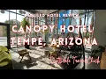 Canopy Hotel Downtown Tempe Arizona ASU - A Detailed Review