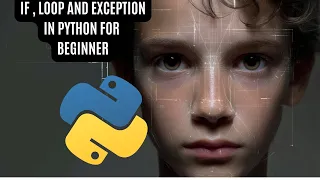 Tutorial on IF LOOP and EXCEPTION for Beginner in Python