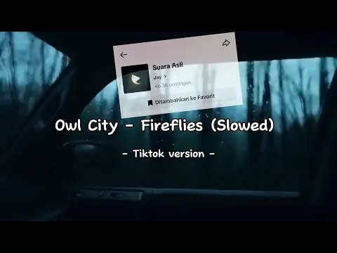 Download MP3 Owl City - Fireflies (Slowed) Tiktok Version 💫