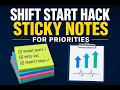 Shift Start Hack Sticky Notes for Instant Priorities