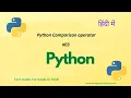 Comparison operators in python in Hindi for beginners fresher in
