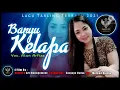 Download Lagu Banyu Kelapa, video Lirik/ Atun Arfiza