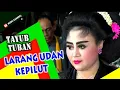 Download Lagu LARANG UDAN - KEPILUT //Tayub Tuban \