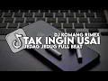 Download Lagu DJ TAK INGIN USAI JEDAG JEDUG FULL BEAT VIRAL TIKTOK TERBARU 2023 | DJ TAK INGIN USAI JEDAG JEDUG