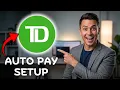 How to Set Up Automatic Payments on TD Bank App 2026 Tutorial