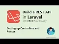 REST API in Laravel with CRUD functionality 2019 - Setting up Controllers and Routes