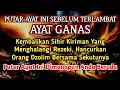 Lagu PUTAR SEGERA AYAT INI ❗Agar Orang Yang Dzolim Pada Anda Mendapat Karma Dan Balasan Dari Allah ❗