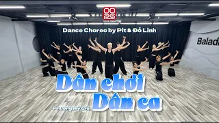 DÂN CHƠI DÂN CA - Phương Mỹ Chi, DTAP | Choreography by Pit, Đỗ Linh (Oops! Crew)
